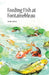 Feeding Fish at Fontainebleau by John Eliot, Amelia Clark