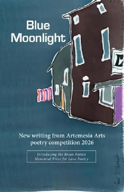 Blue Moonlight: New writing from Artemesia Arts poetry competition 2026 by Sheila Schofeld-Large, René Shoemaker