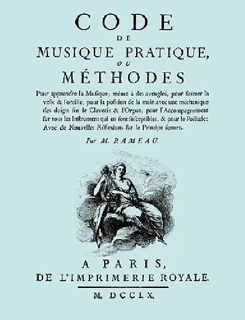 Code de Musique Pratique, ou Methodes. (Facsimile 1760 edition). by Jean-Philippe Rameau, Travis &. Emery