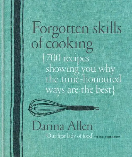 Forgotten Skills of Cooking by Darina Allen