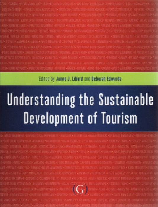 Understanding The Sustainable Development Of Tourism  by Janne Liburd