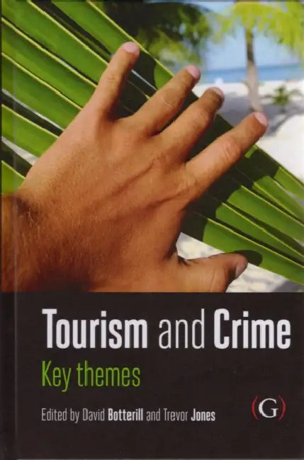 Tourism and Crime: Key Themes by David (EDT)/ Jones, Trevor (EDT) Botterill