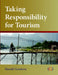 Taking Responsibility for Tourism by Harold (Professor, Leeds Metropolitan University) Goodwin