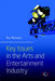 Key Issues in the Arts and Entertainment Industry by Ben (EDT) Walmsley