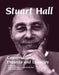 Stuart Hall: Conversations, Projects and Legacies by Julian Henriques