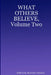 WHAT OTHERS BELIEVE, Volume Two by Benedict Nnolim
