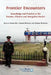Frontier Encounters: Knowledge and Practice at the Russian, Chinese and Mongolian Border by Franck Bill, Gr Gory Delaplace, Caroline Humphrey