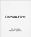Damien Hirst: The Complete Medicine Cabinets by Damien Hirst, Arthur Danto, James Frey