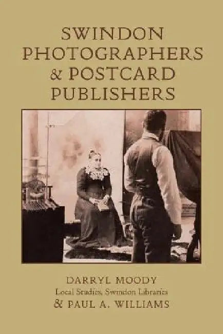 Swindon Photographers and Postcard Publishers by Darryl Moody