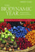 The Biodynamic Year: Increasing Yield, Quality and Flavour: 100 Helpful Tips for the Gardener or Smallholder by Maria Thun