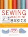 Sewing Machine Basics: A Step-By-Step Course for First-Time Stitchers [With Pattern(s)] by Jane Bolsover