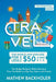 Travel the World and Explore for Less than $50 a Day, the Essential Guide: Your Budget Backpack Global Adventure, from Two Weeks to a Gap Year, Solo o by Mathew Backholer