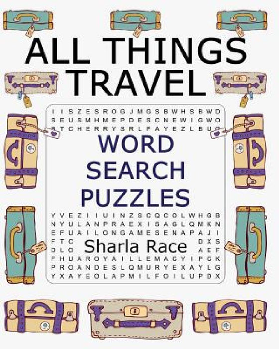 All Things Travel Word Search Puzzles by Sharla Race