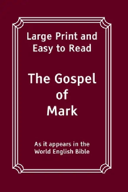 The Gospel of Mark: Large Print and Easy to Read by World English Bible