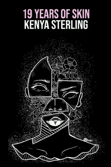 19 Years of Skin by Kenya Sterling