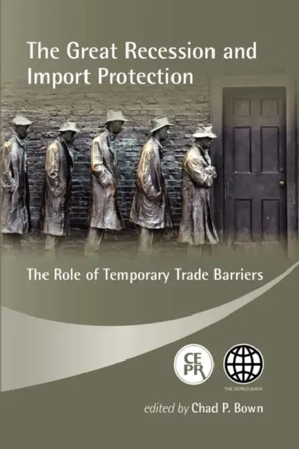 The Great Recession and Import Protection: The Role of Temporary Trade Barriers by Chad P. Senior Economist Bown