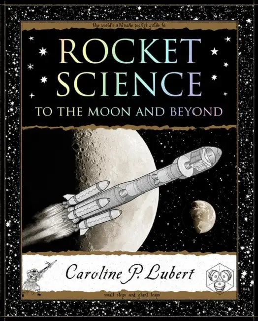 Rocket Science: To the Moon and Beyond by Caroline Lubert