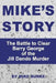 Mike's Story: The Battle to Clear Barry George of the Jill Dando murder by Mike Burke