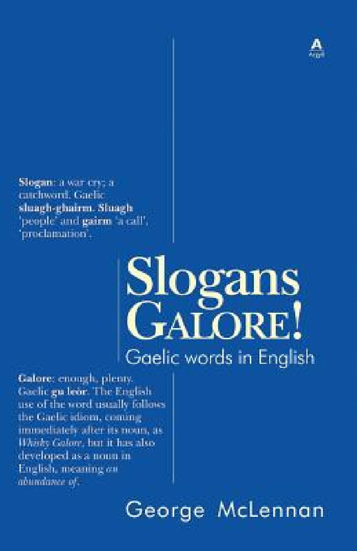 Slogans Galore!: Gaelic words in English by George McLennan