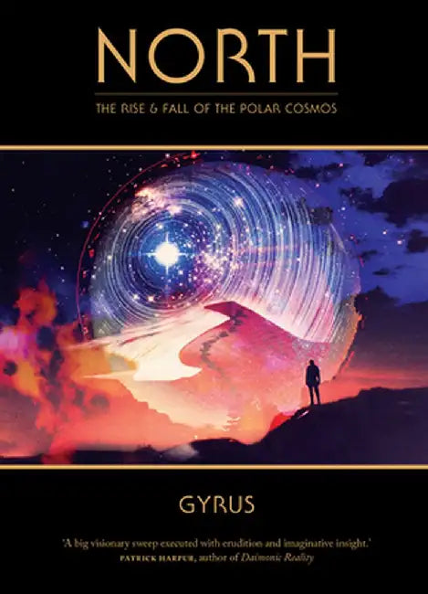 North: The Rise and Fall of the Polar Cosmos by Gyrus