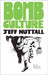 Bomb Culture: 50th Anniversary Edition by Jeff Nuttall