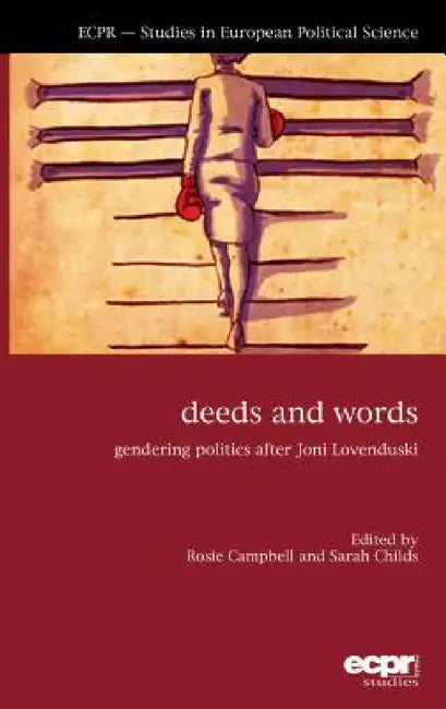 Deeds and Words: Gendering Politics after Joni Lovenduski by Rosie Campbell, Sarah Childs