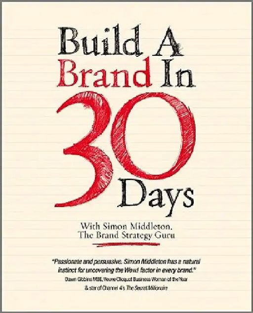 Build a Brand in 30 Days: With Simon Middleton, the Brand Strategy Guru by Simon Middleton