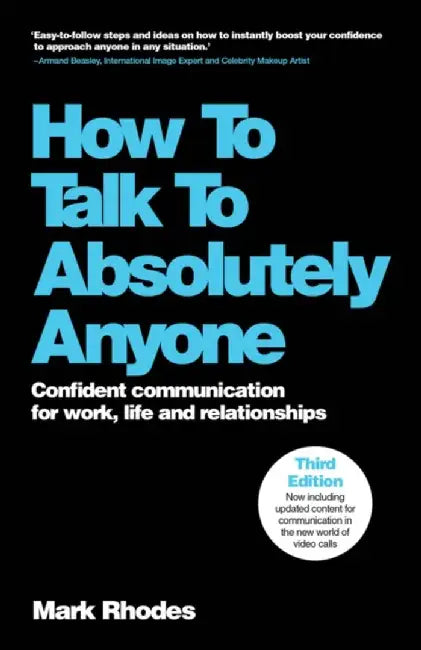 How To Talk To Absolutely Anyone, 3rd Edition by Mark Rhodes