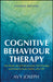Cognitive Behaviour Therapy: Your Route Out of Perfectionism, Self-Sabotage and Other Everyday Habits with CBT by Avy Joseph