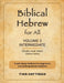 Biblical Hebrew for All: Volume 3 (Intermediate) - Second Edition by Tian Hattingh