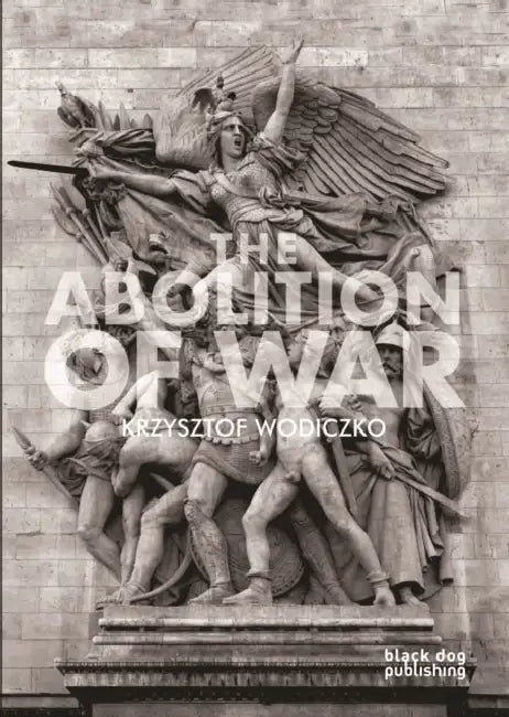 The Abolition of War by Krzysztof Wodiczko