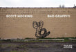 Bad Graffiti by Scott Hocking