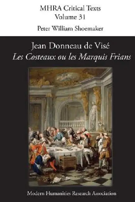 Jean Donneau de Vise, 'Les Costeaux Ou Les Marquis Frians' by Peter William Shoemaker