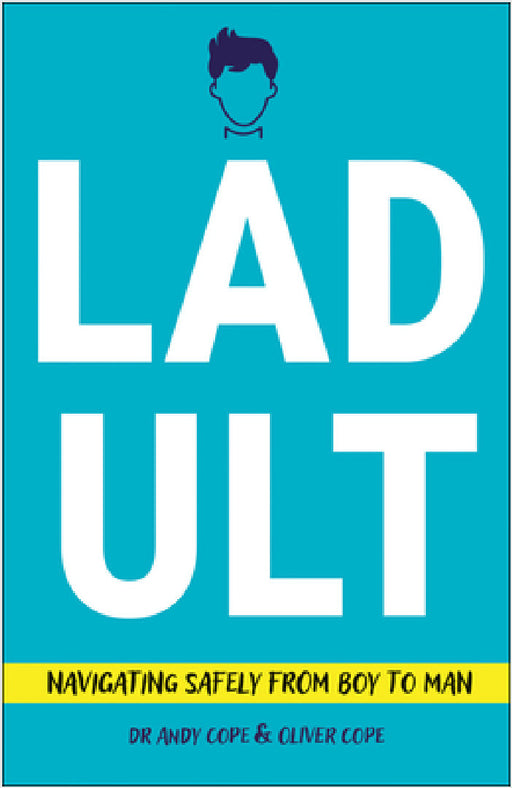 Ladult: Navigating Safely from Boy to Man by Andy (Loughborough University, UK) Cope
