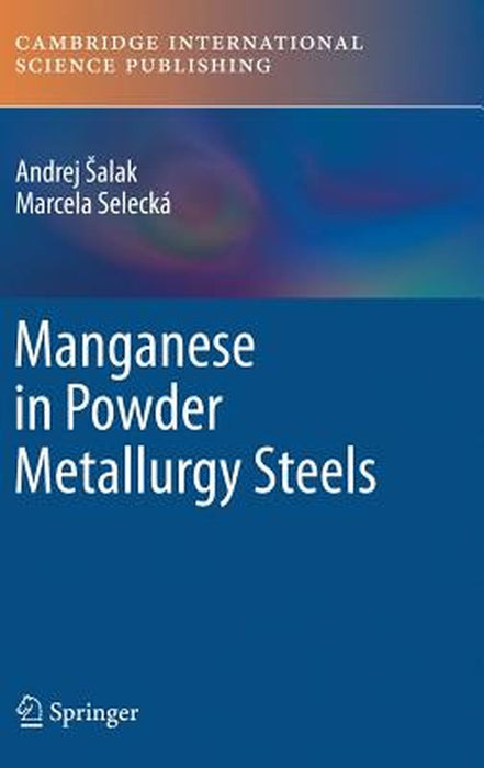 Manganese in Powder Metallurgy Steels by Andrej Salak