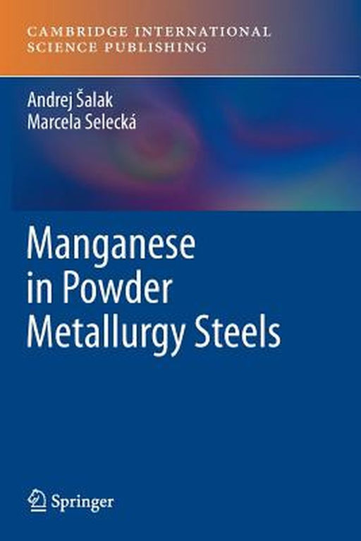 Manganese in Powder Metallurgy Steels by Andrej Salak