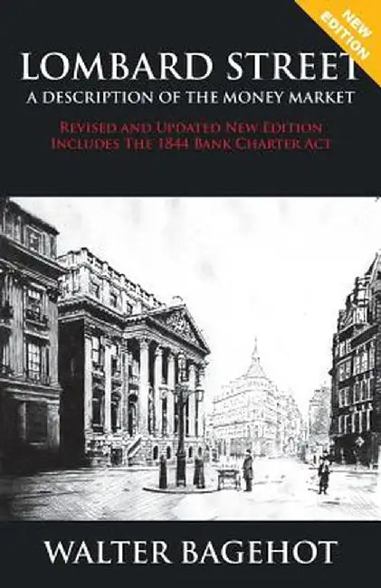 Lombard Street: A Description of the Money Market by Walter Bagehot