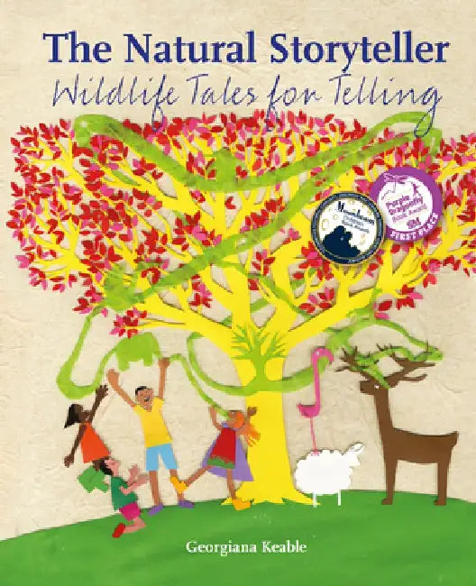 The Natural Storyteller: Wildlife Tales for Telling by Georgiana Keable