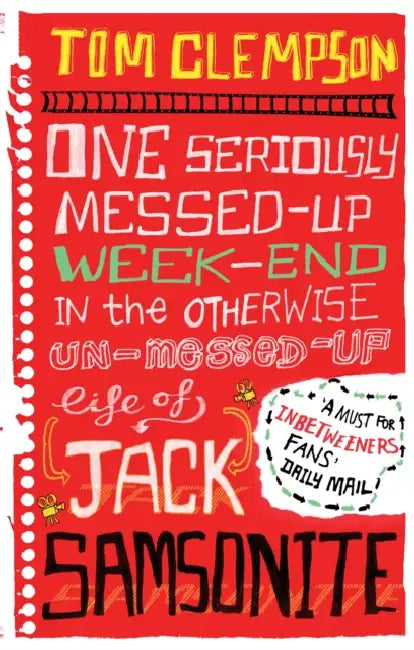 One Seriously Messed-Up Weekend: In the Otherwise Un-Messed-Up Life of Jack Samsonite by John F. W. Herschel