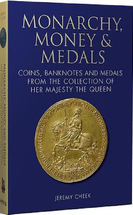 Treasures of the Royal Collection: Coins, Medals and Banknotes: Published in Association with the Royal Collection Trust