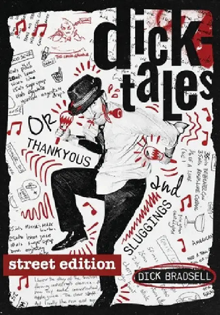 Dicktales or "Thankyous and Sluggings" STREET EDITION by Dick Bradsell