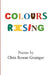 Colours Rising by Chris Rowan Grainger