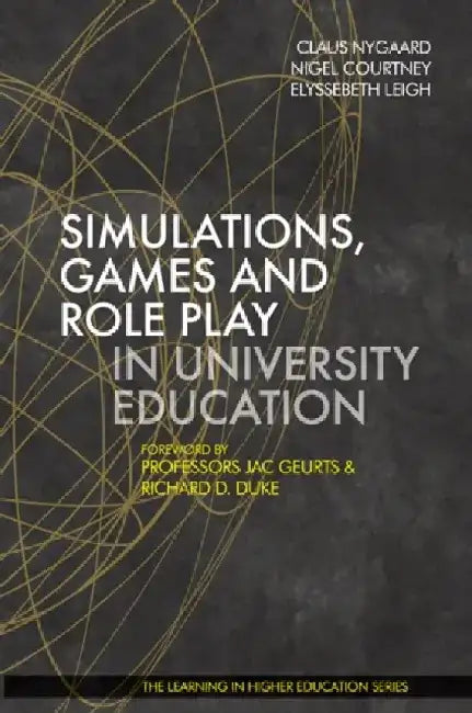 Simulations, Games and Role Play in University Education by Claus Nygaard