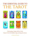 The Essential Guide to the Tarot: Understanding the Major and Minor Arcana - Using the Tarot the Find Self-Knowledge and Change Your Destiny by David Fontana