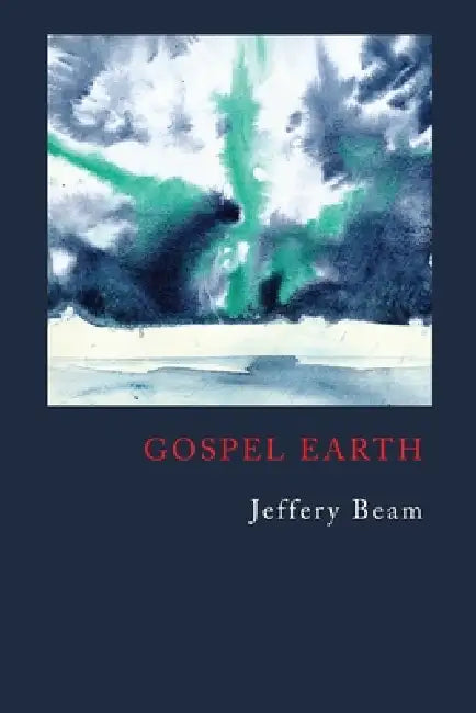 Gospel Earth by Jeffery Beam
