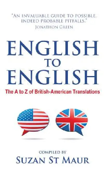 English to English: The A to Z of British-American Translations by Suzan St Maur