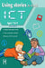 Using Stories to Teach ICT Ages 7-9 by Anita Loughrey