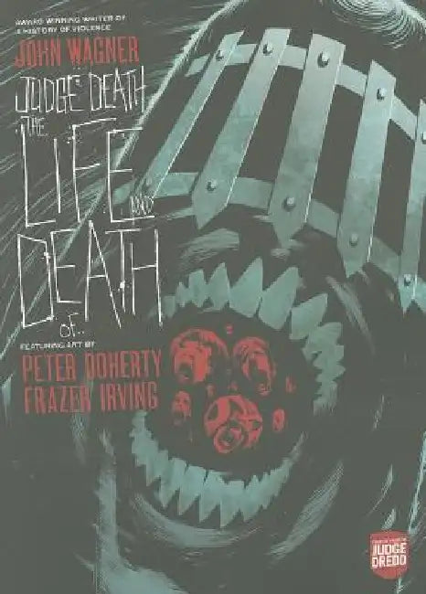Judge Death: The Life and Death Of... by John Wagner