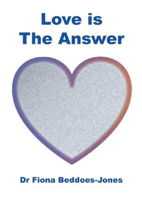 Love is the Answer by Fiona Beddoes-Jones