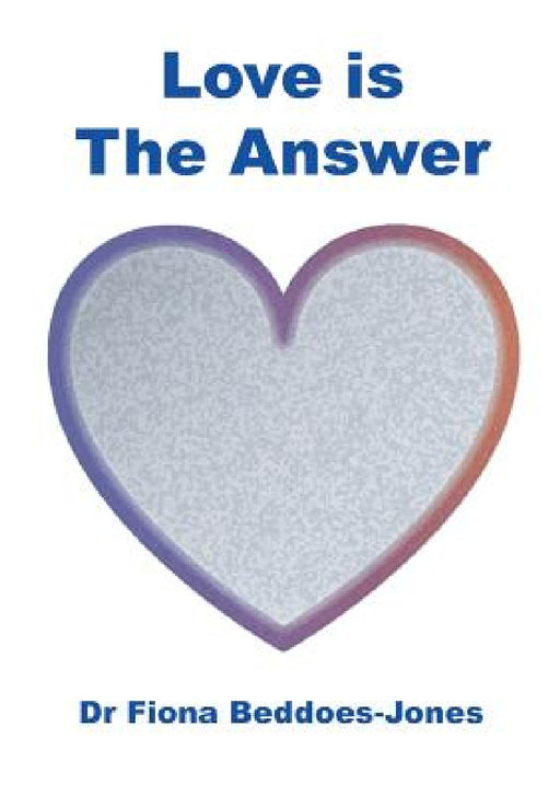 Love is the Answer by Fiona Beddoes-Jones